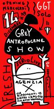 GREY ANTROPOCENE SHOW - Mostra personale di GGT